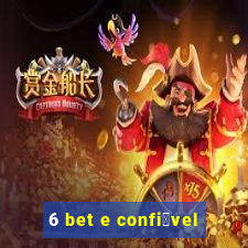 6 bet e confi谩vel